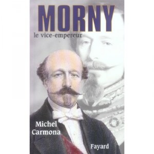 Morny, Vice-Emperor - Michel Carmona
