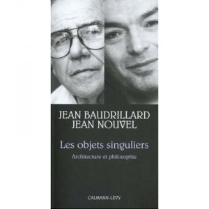 Les Objets Singuliers , Architecture Et Philosophie - Jean Baudrillard , Jean Nouvel