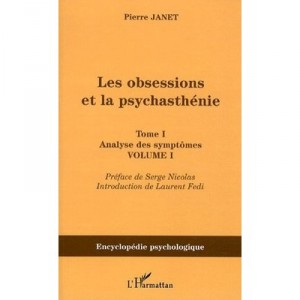 Les Obsessions Et La Psychasthenie T.1 , Analyse Des Symptomes - Pierre Janet