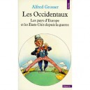 Les Occidentaux , Les Pays D'europe Et Les Etas-unis Depuis La Guerre - Alfred Grosser