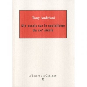 Essais Sur Le Socialisme - Tony Andreani