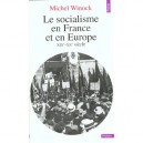 Le Socialisme En France Et En Europe , Xix-xx Siecle - Michel Winock