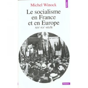 Le Socialisme En France Et En Europe , Xix-xx Siecle - Michel Winock