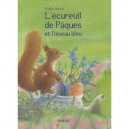 L'ecureuil De Paques Et L'oiseau Bleu - Pirkko Vainio
