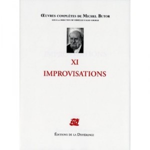 Oeuvres Completes T.11 , Improvisations - Michel Butor