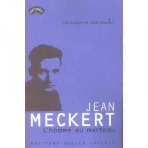 Les Oeuvres De Jean Meckert T.3 , L'homme Au Marteau - Jean Meckert