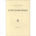 Le Petit Oeuvre Poetique - Claude Louis-combet