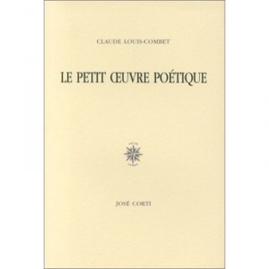 Le Petit Oeuvre Poetique - Claude Louis-combet