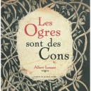 Les Ogres Sont Des Cons - Albert Lemant