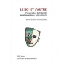 Le Soi Et L'autre , L'enonciation De L'identite Dans Les Contextes Interculturels - Pierre Ouellet