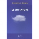 Le Soi Sature - Kenneth J. Gergen