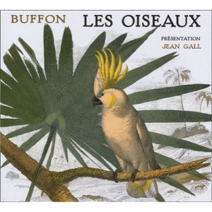 Les Oiseaux - Jean Gall , Buffon