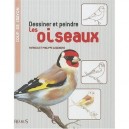 Dessiner Et Peindre Les Oiseaux - Patricia Legendre , Philippe Legendre