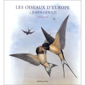 Les Oiseaux D'europe De John Gould - Jean Dorst , Francis Roux