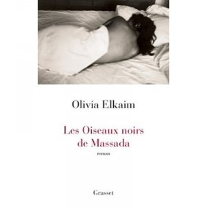 Les Oiseaux Noirs De Massada - Olivia Elkaim