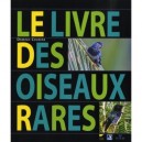 Le Livre Des Oiseaux Rares - Dominic Couzens