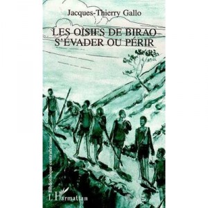 Les Oisifs De Birao , S'evader Ou Perir - Jacques-thierry Gallo