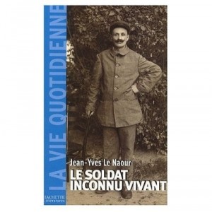 Le Soldat Inconnu Vivant - Jean-yves Le Naour