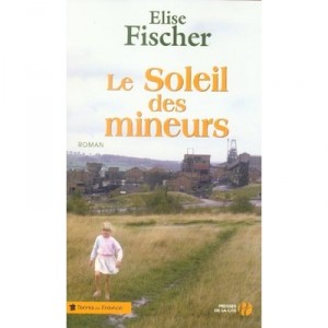 Le Soleil Des Mineurs - Elise Fischer