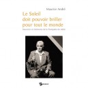Le Soleil Doit Pouvoir Briller Pour Tout Le Monde , Souvenirs Et Memoires De La Trompette Du Siecle - Maurice Andre