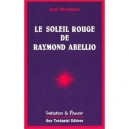 Le Soleil Rouge De Raymond Abellio - Jean Parvulesco