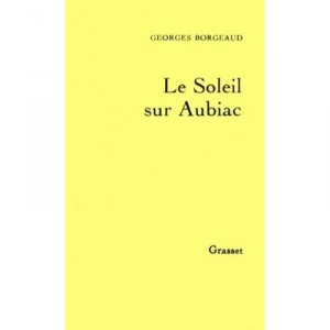 Le Soleil Sur Aubiac - Georges Borgeaud