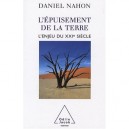 L'epuisement De La Terre , L'enjeu Du Xxi Siecle - Daniel Nahon
