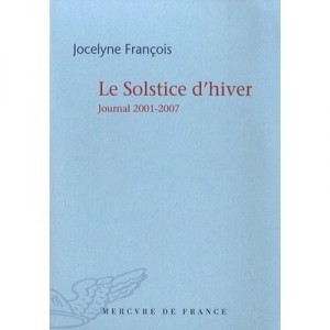 Le Solstice D'hiver , Journal 2001-2007 - Jocelyne Francois