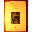 Le Sombre Abime Du Temps , Memoire Et Archeologie - Laurent Olivier