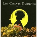 Les Ombres Blanches , Les Tribulations D'arthur Grisham - Carrier