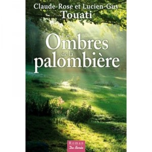 Les Ombres De La Palombiere - Lucien-guy Touati , Claude-rose Touati