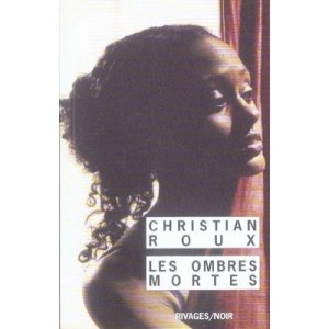 Les Ombres Mortes - Christian Roux