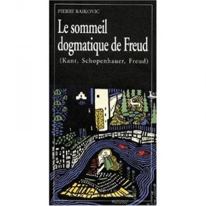 Le Sommeil Dogmatique De Freud - Pierre Raikovic