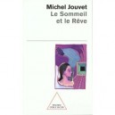 Le Sommeil Et Le Reve - Michel Jouvet