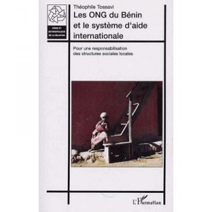 Les Ong Du Benin Et Le Systeme D'aide Internationale - Theophile Tossavi