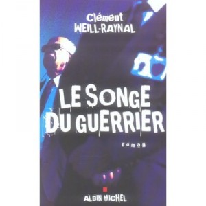 Le Songe Du Guerrier - Clement Weill-raynal