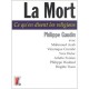 La Mort - Philippe Gaudin , Mahmoud Azab , Veronique Crombe , Yves Dulac , Arlette Fontan , Philippe Haddad