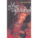 Le Songe Du Taj Mahal - Christian Petit