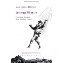 Le Songe Libertin , Cyrano De Bergerac D'un Monde A L'autre - Jean-charles Darmon