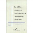 Les Ong , Instruments Du Neo-liberalisme Ou Alternatives Populaires - Collectif