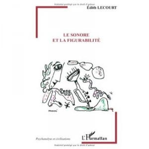 Sonore Et La Figurabilite - Edith Lecourt