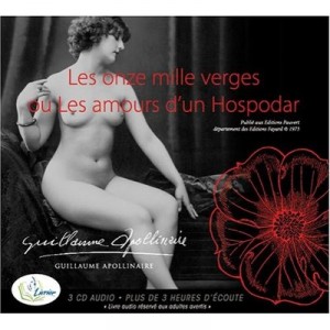Les Onze Mille Verges Ou Les Amours D'un Hospodar - Guillaume Apollinaire