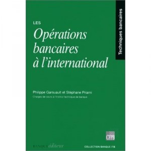 Les Operations Bancaires A L'international - Philippe Garsuault , Stephane Priami
