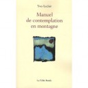 Manuel De Contemplation En Montagne - Yves Leclair