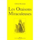Les Oraisons Miraculeuses - Adrien Ricaume