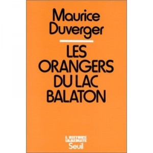 Les Orangers Du Lac Balaton - Maurice Duverger