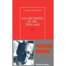 Les Orchidees Du Bel Edouard - Laurent De Graeve