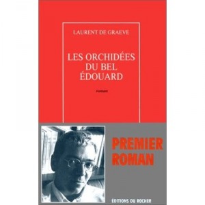 Les Orchidees Du Bel Edouard - Laurent De Graeve