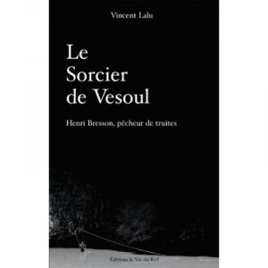 Le Sorcier De Vesoul - Vincent Lalu