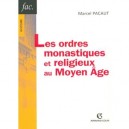 Les Ordres Monastiques Et Religieux Au Moyen Age - Marcel Pacaut